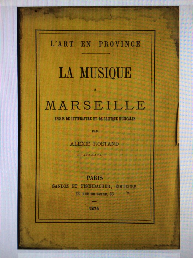 La musique à Marseille. Essais de littérature et de critique musicale, par Alexis Rostand, 1874. – Archives historiques BNP Paribas